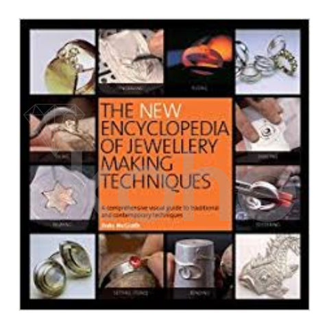The NEW ENCYCLOPEDIA OF JEWELRY MAKING TECHNIQUES