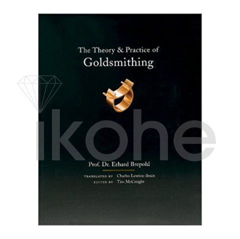 THE THEORY & PRACTICE OF GOLDSMITHING