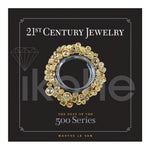 21ST CENTURY JEWELRY THE BEST OF THE 500 SERIES